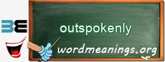 WordMeaning blackboard for outspokenly